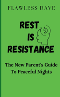 Rest is Resistance