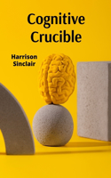 Cognitive Crucible