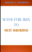 Ways for men to quit smoking