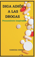 Diga Adiós a Las Drogas: Pensamiento inspirador