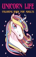 Unicorn Life Coloring Book for Adults