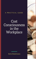 Cost Consciousness in the Workplace