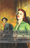 The Devil Man: The Life and Death of Charles Peace