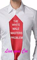 The White Male Master Problem