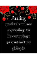 Feeling gratitude and not expressing it is like wrapping a present and not giving it: A 52 Week Guide To Cultivate An Attitude Of Gratitude: Gratitude ... ... Find happiness & peach in 5 minute a day