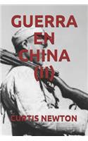 Guerra En China (II)