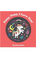 Pony, Pony, I Love You