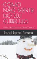 Como Não Mentir No Seu Curriculo