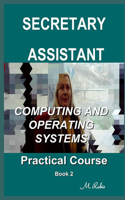 Secretary / Assistant - Practical Course: Computing and Operating Systems(2 Secretary / Assistant - Practical Course)
