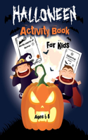 Halloween Activity Book For Kids Ages 6-8: A Scary Fun 4 in 1 Workbook For Happy Halloween Learning, Words Search of Horror, Coloring, Mazes and Sudokus with the Solution (Large size 8.5"x11"