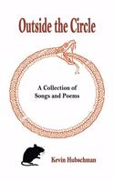 Outside the Circle: A Collection of Songs and Poems