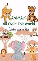 ANIMALS All Over the World Coloring Book for Kids
