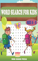 Word Search for Kids Ages 6-8 - Word Search Puzzle: 108 Fun and Educational Word Search Puzzles to Improve Vocabulary, Spelling, Memory and Logic Skills for kids