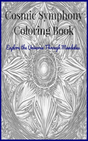 Cosmic Symphony Coloring Book: Explore the Universe Through Mandalas