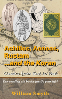 Achilles, Aeneas, Rustam...and the Koran