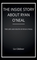 The Inside Story about Ryan O'Neal: The Life and Death of Ryan O'Neal