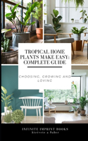 Tropical Home Plants Make Easy
