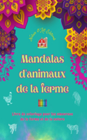 Mandalas d'animaux de la ferme Livre de coloriage pour les amoureux de la ferme et de la nature Dessins relaxants