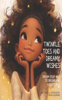 Twinkle Toes and Dreamy Wishes