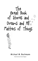 Great Book of Stories and Dreams and All Matters of Things