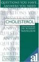 Cholesterol: Questions You Have! Answers You Need