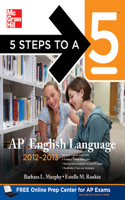 5 Steps to a 5 AP English Language, 2012-2013 Edition: (5 Steps to a 5 on the Advanced Placement Examinations Series)
