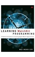 Learning WatchKit Programming: A Hands-On Guide to Creating Apple Watch Applications