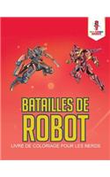 Batailles de Robot: Livre de Coloriage pour les Nerds