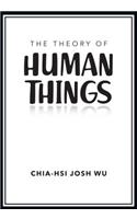 Theory of Human Things