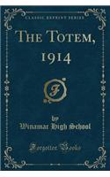 The Totem, 1914 (Classic Reprint)