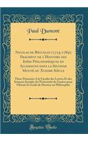 Nicolas de Béguelin (1714-1789); Fragment de l'Histoire des Idées Philosophiques en Allemagne dans la Seconde Moitié du Xviiime Siècle: Thèse Présentée A la Faculté des Lettres Et des Sciences Sociales de l'Université de Genève pour Obtenir le Grad