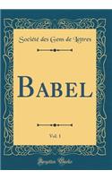 Babel, Vol. 1 (Classic Reprint)