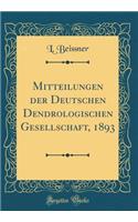 Mitteilungen Der Deutschen Dendrologischen Gesellschaft, 1893 (Classic Reprint)