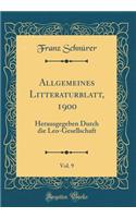 Allgemeines Litteraturblatt, 1900, Vol. 9