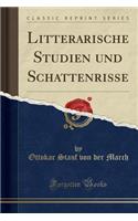 Litterarische Studien Und Schattenrisse (Classic Reprint)