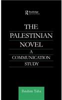 The Palestinian Novel: A Communication Study(Routledge Studies in Middle Eastern Literatures)