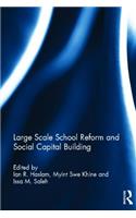 Large Scale School Reform and Social Capital Building