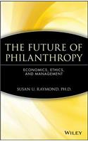 The Future of Philanthropy - Economics, Ethics and Management