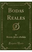 Bodas Reales (Classic Reprint)