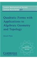 Quadratic Forms with Applications to Algebraic Geometry and Topology