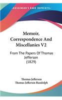 Memoir, Correspondence And Miscellanies V2