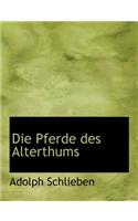 Die Pferde Des Alterthums