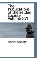 The Publications of the Selden Society, Volume XVI