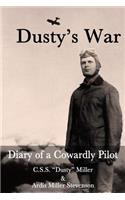 Dusty's War: Diary of a Cowardly Pilot
