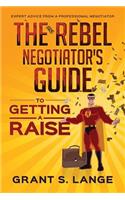 Rebel Negotiator's Guide to Getting a Raise