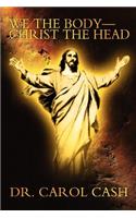 We the Body--Christ the Head: (English)
