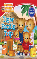 Tiger Family Trip: (Daniel Tiger's Neighborhood)