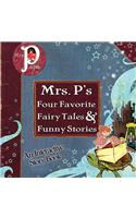Mrs. P's Four Favorite Fairy Tales & Funny Stories