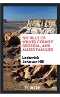 The Hills of Wilkes County, Georgia, and Allied Families