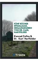 FÃ¼nf BÃ¼cher Epigramme, Herausg. Von K. Hartfelder